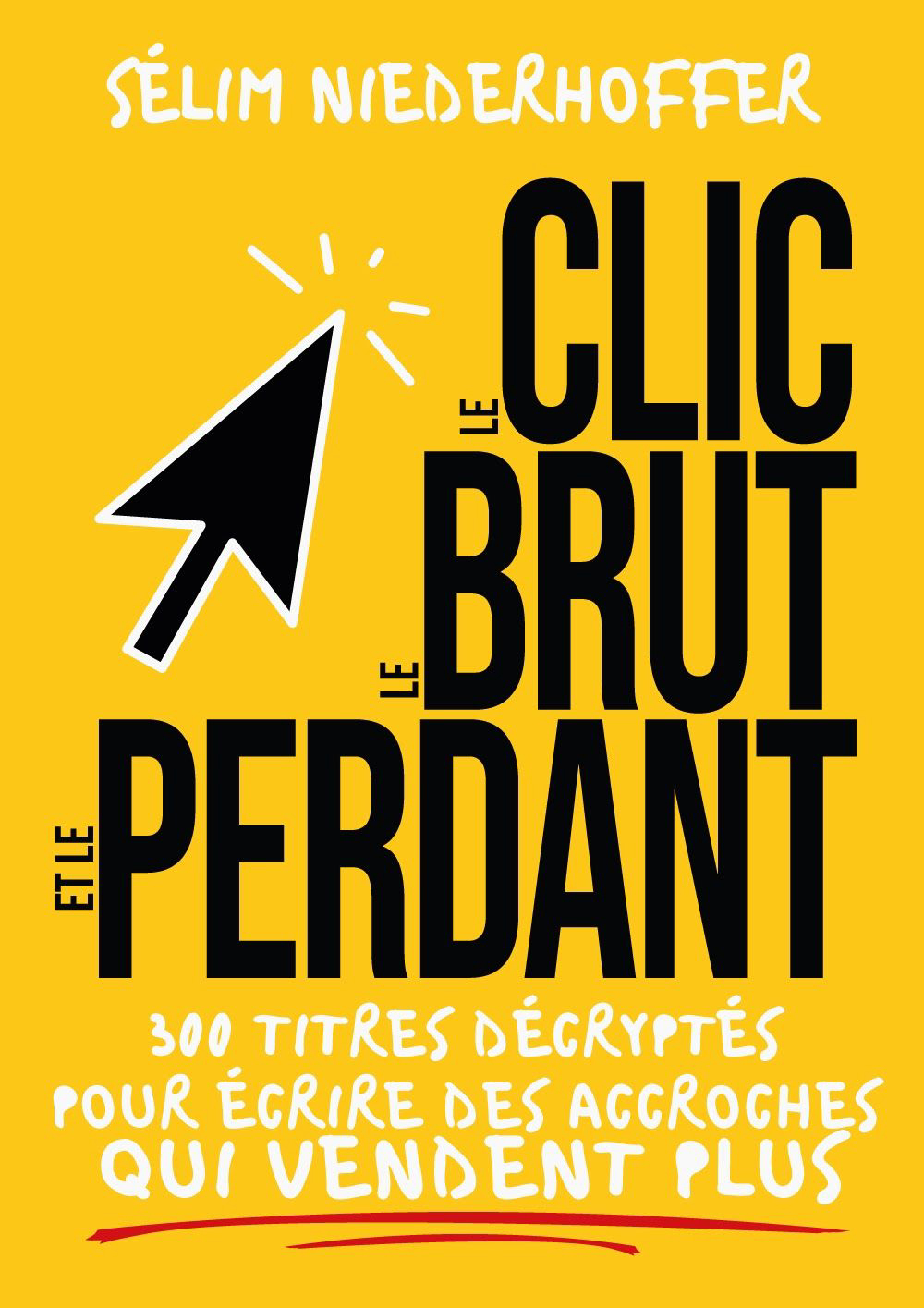 le clic le brut et le perdant